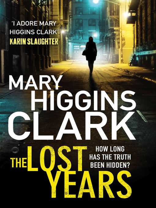 Title details for The Lost Years by Mary Higgins Clark - Available